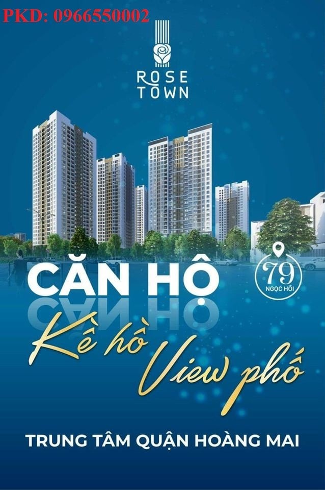 Chỉ với 594 sở hữu ngay căn hộ 65m2, tại Rose Town dự án trung tâm Quận Hoàng Mai