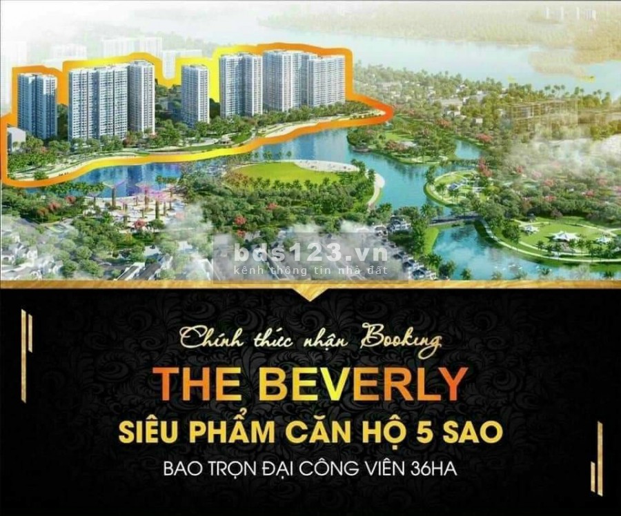 Nhận Booking Phân Khu Berverly tại Vinhome Grand Park Quận 9 - Phân Khu full nội thất liền kê CV 36h