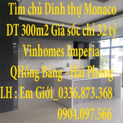 Tìm chủ Dinh thự Monaco 300m2 tại Vinhomes Imperia Giá sốc chỉ 32 tỷ