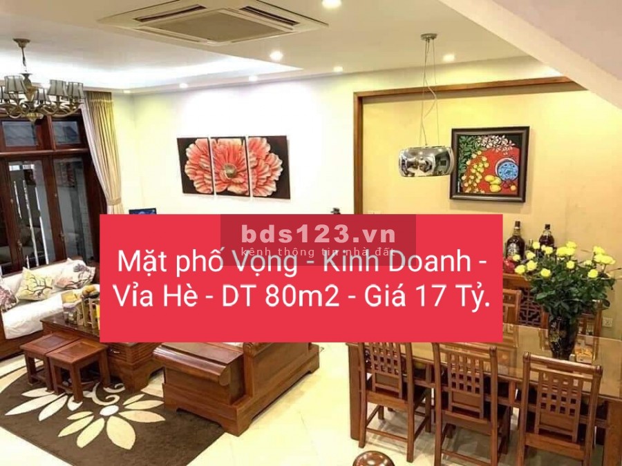 Bán Gấp mặt phố Vọng kinh doanh vỉa hè phố víp thông số vàng dt 80m2 giá bán 17 tỷ