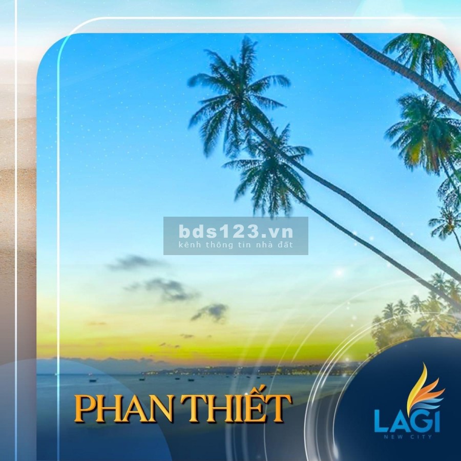 Phức hợp Đô thị Thương mại Dịch vụ & Du lịch biển Lagi New City, liên hệ 0933229275