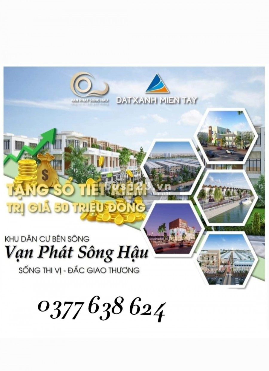 Còn vài vị trí siu víp trung tâm dự án khu dân cư Vạn Phát Sông Hậu, lh 0377638624