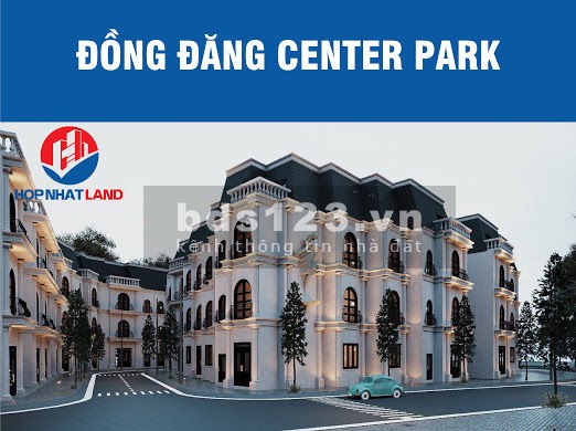 Đồng Đăng Center Park điểm nhấn đầu tư, năng tầm cuộc sống giá 4.1 tỷ, lh 0948030655