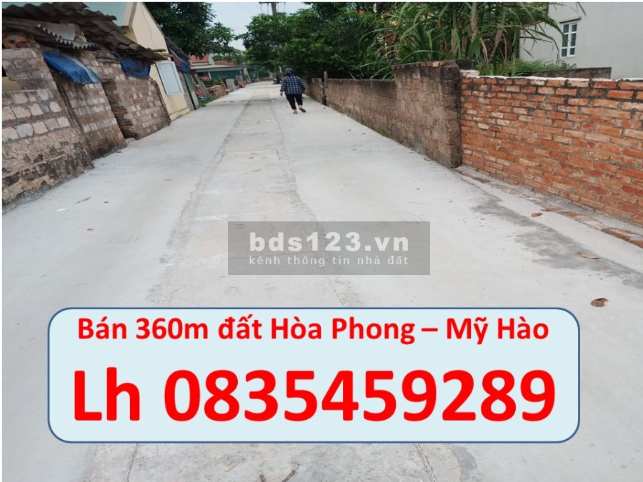 Cần bán mảnh 360m2 tại Hòa Phong, Mỹ Hào. Mặt tiền rộng, Đường thông, ô tô vào, giá tốt, lh 0835459289