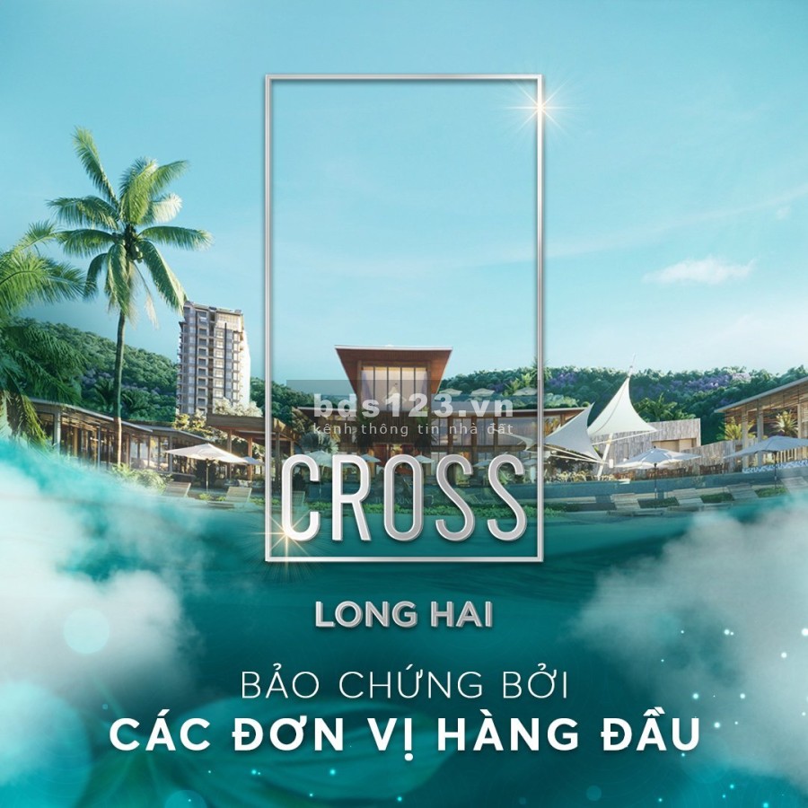 Cross Long Hải chốn lưu giữ giá trị cảm xúc nguyên bản, giá tốt đầu tư sinh lời, vị trí đẹp