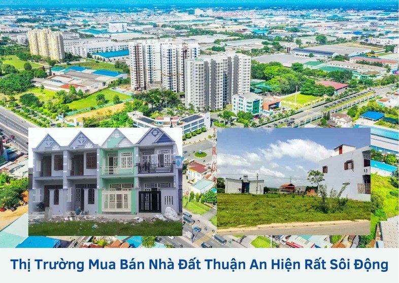 Thị trường mua bán nhà đất Thuận An hiện rất sôi động