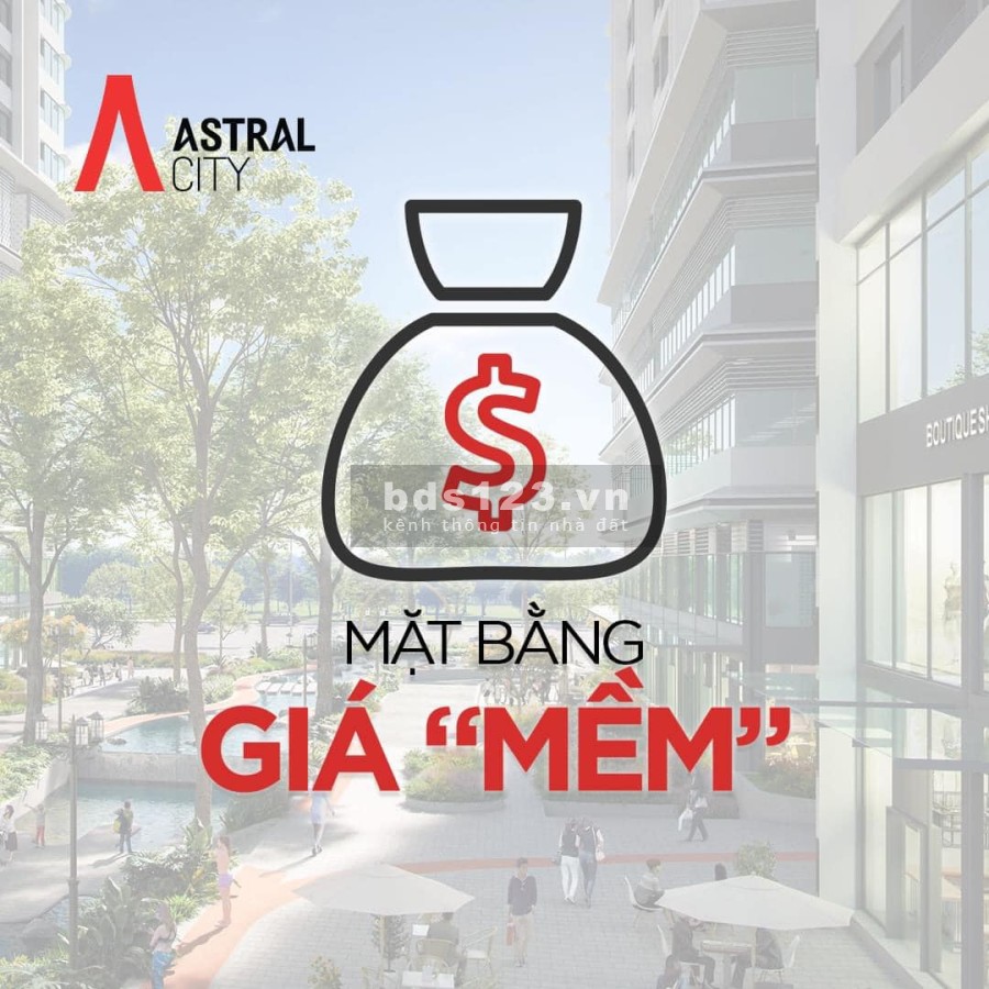 Căn hộ cao cấp - Trung tâm thương mại Astral City - Mặt tiền Quốc lộ 13 pháp lý minh bạch