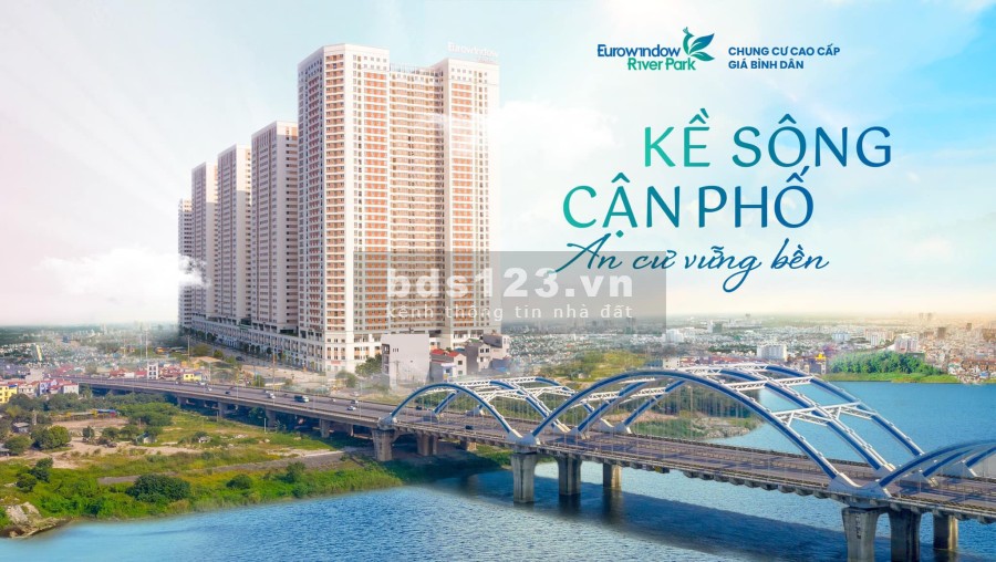 Chung cư Eurowwindow River Park chân cầu Nhật Tân, nhận nhà ở ngay, cam kết giá tốt nhất, rẻ nhất