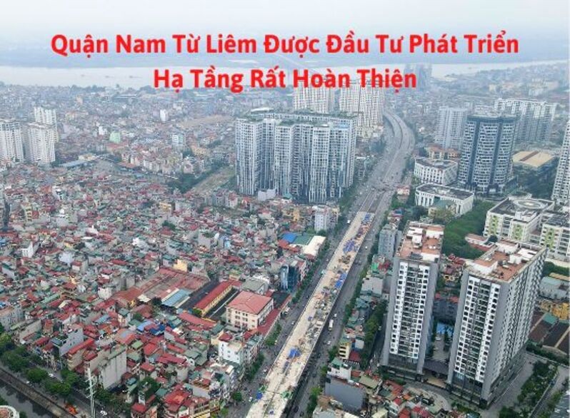 Quận Nam Từ Liêm, Hà Nội được đầu tư phát triển hạ tầng rất hoàn thiện