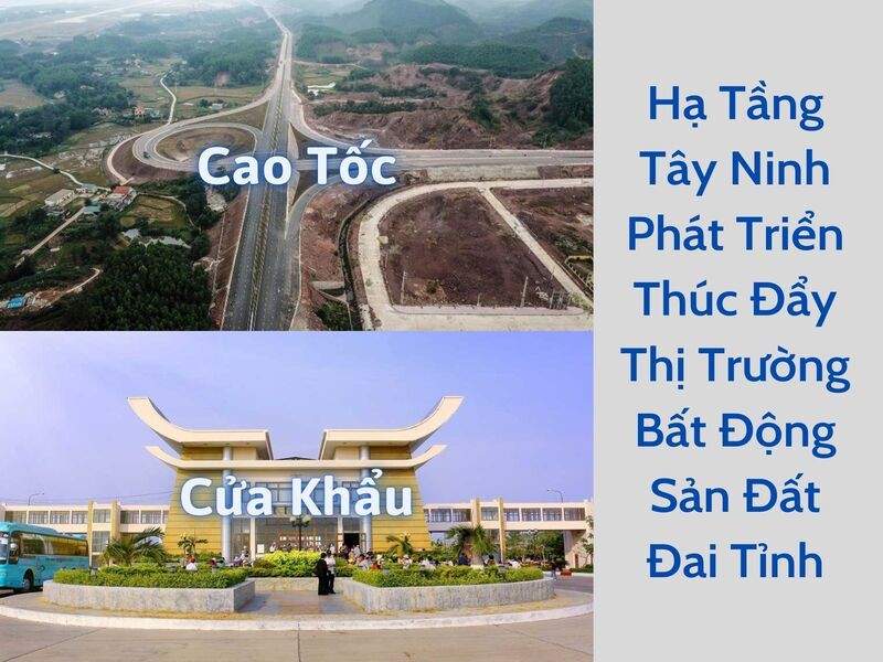 Hạ tầng Tây Ninh phát triển, thúc đẩy thị trường bất động sản đất đai tỉnh