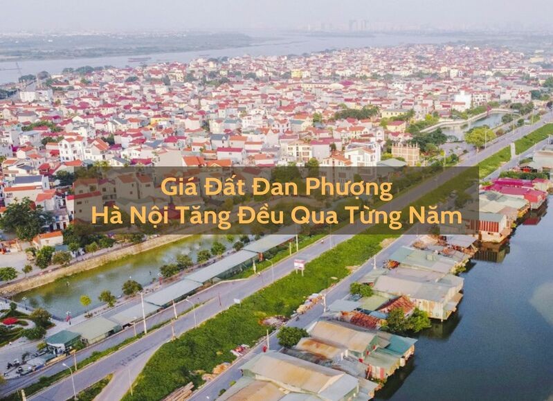 gia-dat-dan-phuong-tang-deu-qua-tung-nam_1661330022.jpg Giá đất Đan Phượng tăng đều qua từng năm