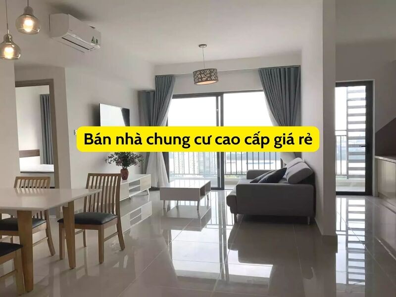 ban-nha-chung-cu-cao-cap-gia-re_1674010794.jpg Bán nhà chung cư cao cấp giá rẻ