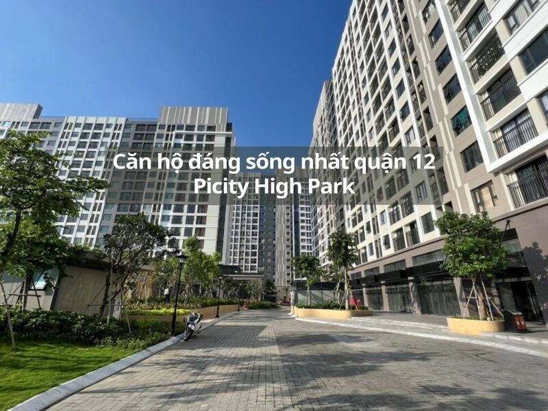 can-ho-dang-song-nhat-quan-12-picity-high-park_1676702402.jpg Căn hộ đáng sống nhất quận 12 - Picity High Park