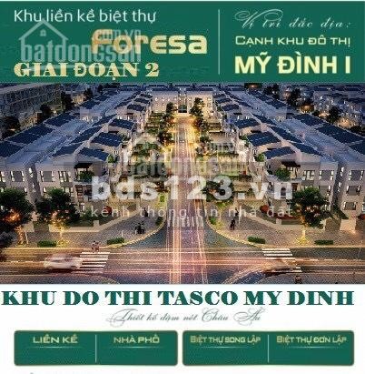 Mở bán liền kề - biệt thự dự án Xuân Phương Tasco Foresa Villa, liên hệ 0934 500 656