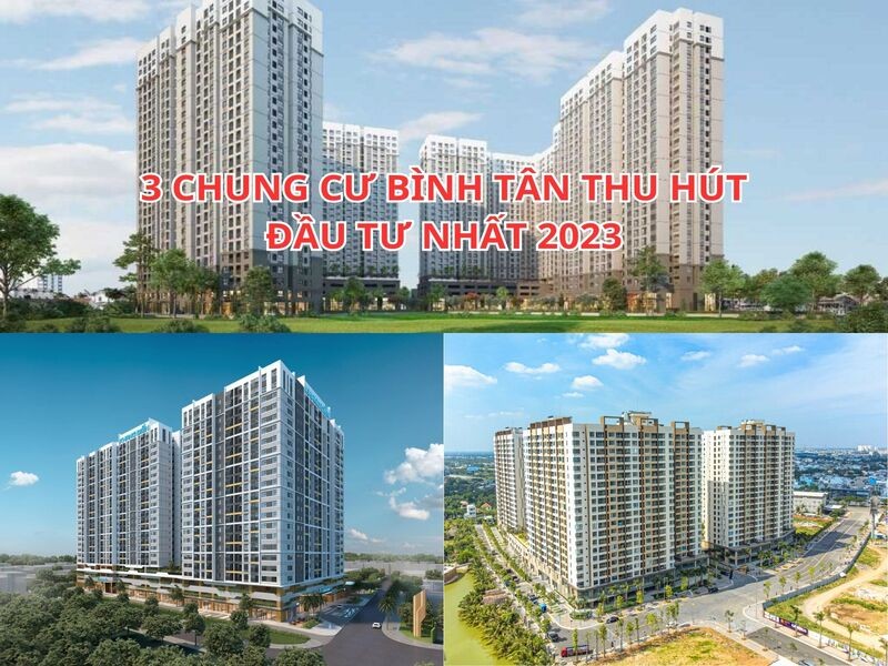 3 chung cư Bình Tân thu hút đầu tư nhất 2023