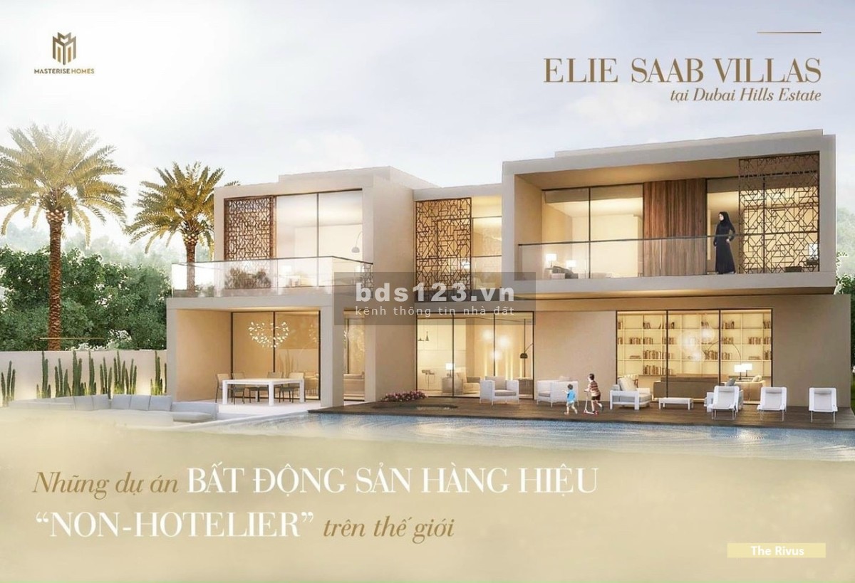 Biệt thự The Rivus Elie Saab dinh thự khẳng định đẳng cấp của giới siêu giàu