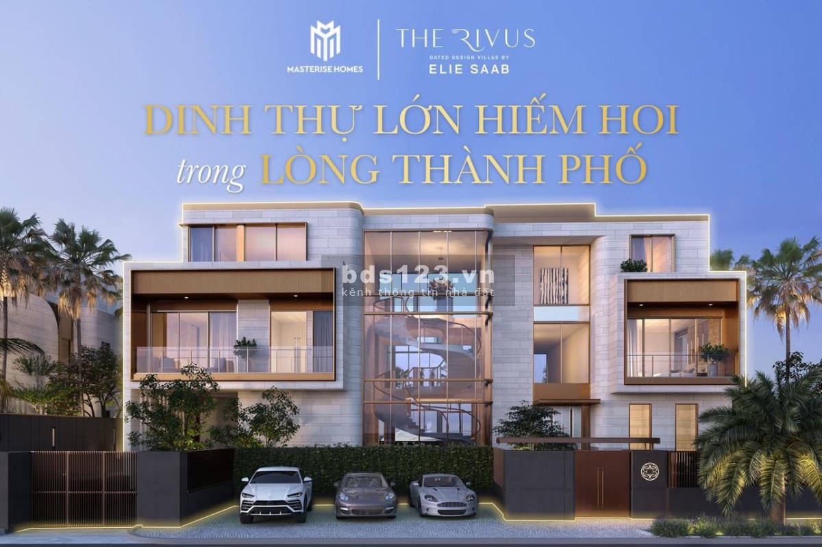 DINH THỰ VEN SÔNG THE RIVUS -DUY NHẤT 121 CĂN TOÀN VIỆT NAM-THƯƠNG HIỆU ELISE SAAB ~ 214 TRIỆU/M2