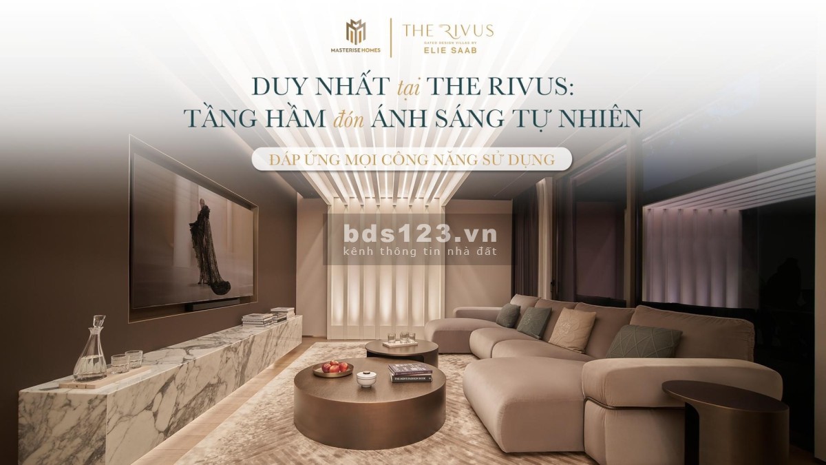 DINH THỰ VEN SÔNG THE RIVUS -DUY NHẤT 121 CĂN TOÀN VIỆT NAM-THƯƠNG HIỆU ELISE SAAB ~ 214 TRIỆU/M2