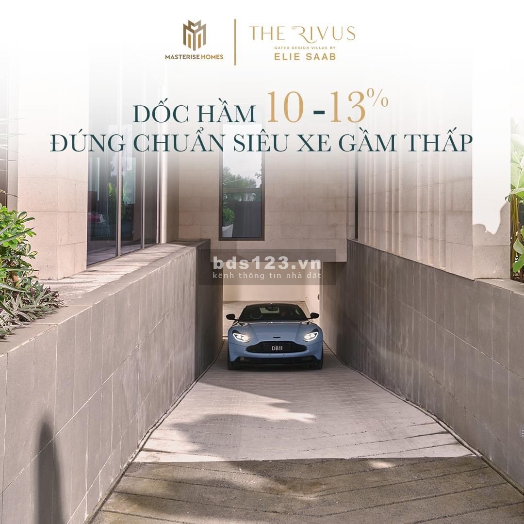DINH THỰ VEN SÔNG THE RIVUS -DUY NHẤT 121 CĂN TOÀN VIỆT NAM-THƯƠNG HIỆU ELISE SAAB ~ 214 TRIỆU/M2