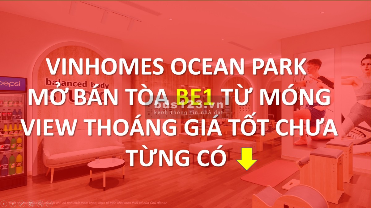 Mua nhà từ móng tòa BE1 giá tốt tại Vinhomes ocean park O968 864 89O