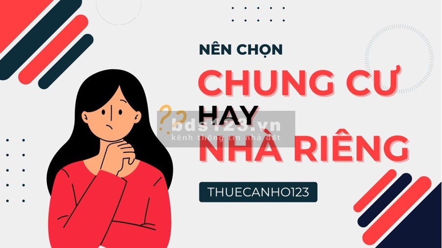 Nên thuê chung cư hay nhà riêng