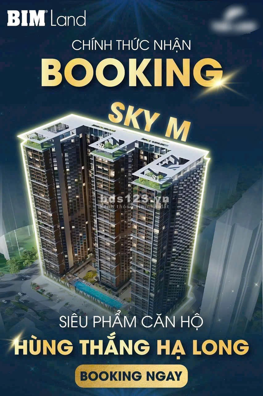 Chỉ 50tr/căn booking chọn căn đẹp dự án SkyM - Bim Group