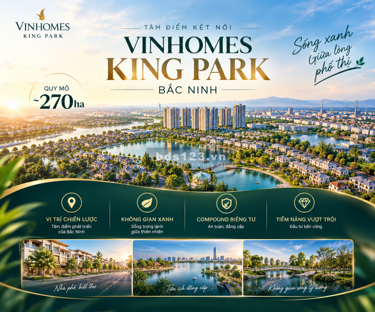 VINHOMES KING PARK – BẮC NINH - SỐNG XANH - TIỀM NĂNG AN CƯ VÀ…